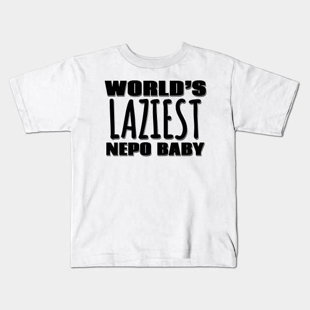 World's Laziest Nepo Baby Kids T-Shirt by Mookle